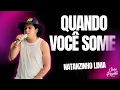 Natanzinho Lima - Quando Você Some | Repertório Novo