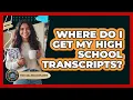 Where Do I Get My High School Transcripts