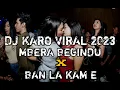 Download Lagu DJ KARO VIRAL 2023 !! MBERA BEGINDU X BAN LA KAM E JUNGLE DUTCH TERBARU FULL BASS