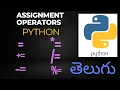 assignment operators in python in telugu operators in python