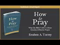 Download Lagu How to Pray | Reuben A. Torrey | Free Christian Audiobook