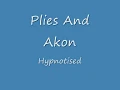 Akon Ft Plies - Hypnotised