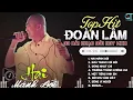 Lagu Đoàn Lâm TrackList - HAI MẢNH ĐỜI | Tổng Hợp LK Nhạc Đời Hot Nhất MXH Gây Nghiện 2024