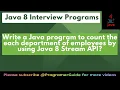 Write a Java program to count the employees in each department of by using Java 8 Stream API