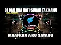 DJ SUDAH TAK CINTA | DJ DAN JIKA HATI SUDAH TAK MAU VIRAL TIKTOK 2022