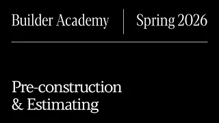Houzz Pro Spring 2026 Builder Academy Day 1 Pre-Construction Estimating