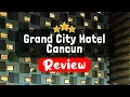 Grand City Hotel Cancun Cancun Review - Is This Hotel Worth It
