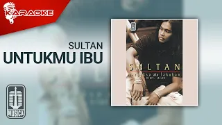 sultan untukmu ibu official karaoke video 