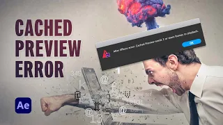 How to Fix the 'Cached Preview' Error in After Effects