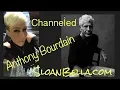Anthony Bourdain Channeled