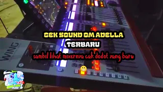 Download CEK SOUND OM ADELLA TERBARU //SESNDAINYA BERTEMU TUHAN//GRESSS MP3