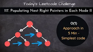 Leetcode 117 Populating Next Right Pointers II Simplest Code