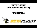 How to use Betaflight Lua with OpenTX 2 2 Frsky - New Lua Version 1 01 ENG