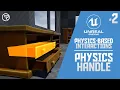 Unreal Engine 4 Tutorial - Physics-Based Interactions Part 2 Physics Handle