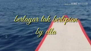 ella berlayar tak bertepian