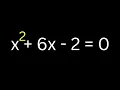 Solving Quadratic Equation x 2 6x-2 0 Quickly Using Completing The Square Method