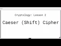 Cryptology How to Decrypt Caesar Shift Cipher