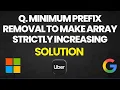 Minimum Prefix Removal to Make Array Strictly Increasing leetcode weekly contest 486 top dsa