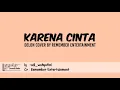 Download Lagu Karena Cinta Lirik | Delon Cover By Remember Entertainment