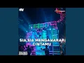 Download Lagu DJ SIA SIA MENGHARAP CINTAMU (INS)
