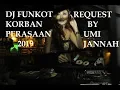 Download Lagu DJ FUNKOT KORBAN PERASAAN 2019 NONSTOP EDITION MELLOW REQ UMI NURJANNAH - Bintoro™