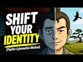 How to Shift Your Identity The Psycho-Cybernetics Method