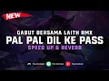 Download Lagu Gabut Bersama Laith ( Speed Up \u0026 Reverb ) 🎧
