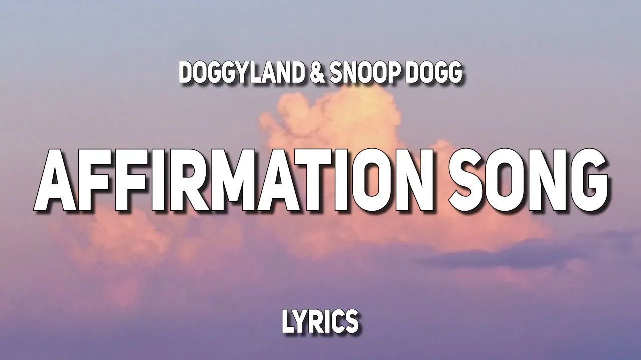 Doggyland & Snoop Dogg - Affirmation Song (Lyrics) Doggyland & Snoop Dogg - Affirmation Song (Lyrics)