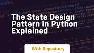The state design pattern in python explained
