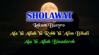 Download SHOLAWAT - Lakum Busyro - Ala Ya Allah Ya Robb Ya 'Alim Bihali - Ala Ya Allah Binadzroh MP3
