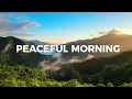 Peaceful Morning 🌞 | Feel-Good Chillout \u0026 Tropical House Music Mix