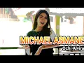 Download Lagu @Ochi Alvira : MICHAEL ASMANE