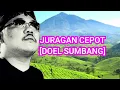 Download Lagu DOEL SUMBANG [5] - KOLEKSI LAGU DOEL SUMBANG PILIHAN TERBAIK | JURAGAN CEPOT - PANUTAN RASA