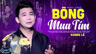 Download Bông Mua Tím - Khang Lê | Nhạc Trữ Tình Bolero Nghe Buồn Tê Tái | Officia MV MP3