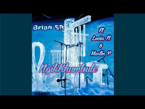 Download MP3 Brian SA - Ngik'Khumbule (ft. Licia N & Martin P)