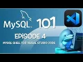 MySQL 101 - Episode 04 Install MySQL Shell for Visual Studio Code English