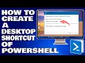 How To Create a Desktop Shortcut of PowerShell Guide