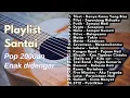 Nostalgia Pop 2000‑an || Playlist Enak Didengar untuk Kerja || Full Album