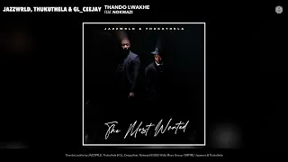 jazzwrld thukuthela u0026 gl ceejay thando lwakhe official audio feat nokwazi 