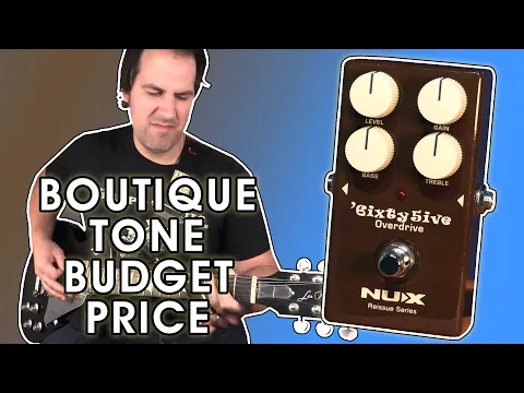 NUX '6ixty5ive Overdrive | Delicious Audio