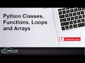 Python Classes Functions Arrays and Loops in Details