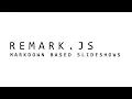 Building Markdown Based Powerpoint Presentations with Remark JS