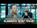 Download Lagu SLAMANYA TETAP YESUS | Hardyanto Dede | Ps. Dave Gerard Que