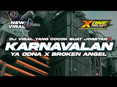 Download MP3 Dj viral karnaval 2024‼️ | ya odna x broken angel | cocok buat joget karnavalan • by x one project