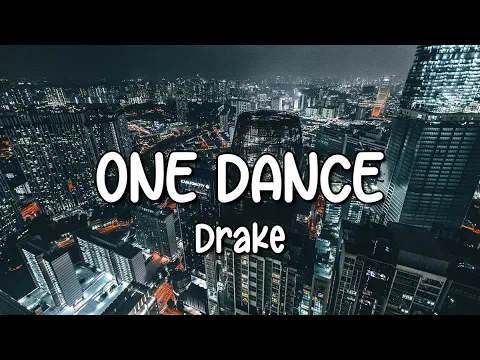 Download MP3 Drake - One Dance (Lyrics) ft. Wizkid \u0026 Kyla