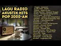 Lagu LAGU RADIO ERA 2000-AN BAND POP INDONESIA PALING HITS \u0026 TERBAIK | Playlist Cafe Akustik Nostalgia