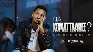 Leencoo Guddinaa LG Na Komattaaree New Ethiopian Afan Oromo Music Video 2025 Official Video  Leencoo Guddinaa LG Na Komattaaree New Ethiopian Afan Oromo Music Video 2025 Official Video