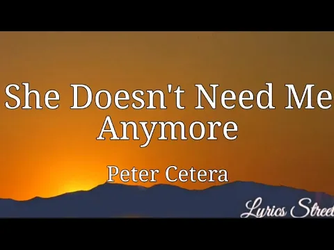 Download MP3 She Doesn't Need Me Anymore (Lyrics)@lyricsstreet5409  #lyrics #petercetera #80s