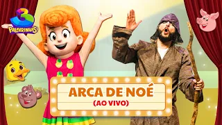 Arca de Noé (Ao Vivo) - 3 Palavrinhas OFICIAL | Show 3P é 10
