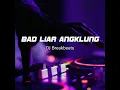 Download Lagu LAGU # DJ BAD LIAR VERSI ANGKLUNG# OLEH DJ BREAKBEATS